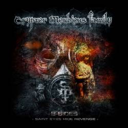 Cryptor Morbious Family : B-Sides : Saint Eyes Hide Revenge